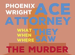 Phoenix Wright Ace Attorney - What, When, Where They Saw the Murder cover