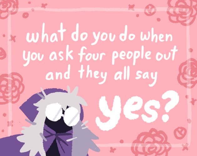 What Do You Do When You Ask Four People Out and They All Say Yes? cover
