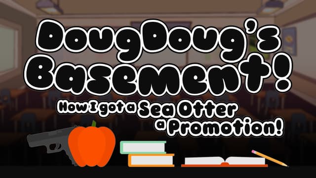 DougDoug's Basement: How I Got a Sea Otter A Promotion! cover