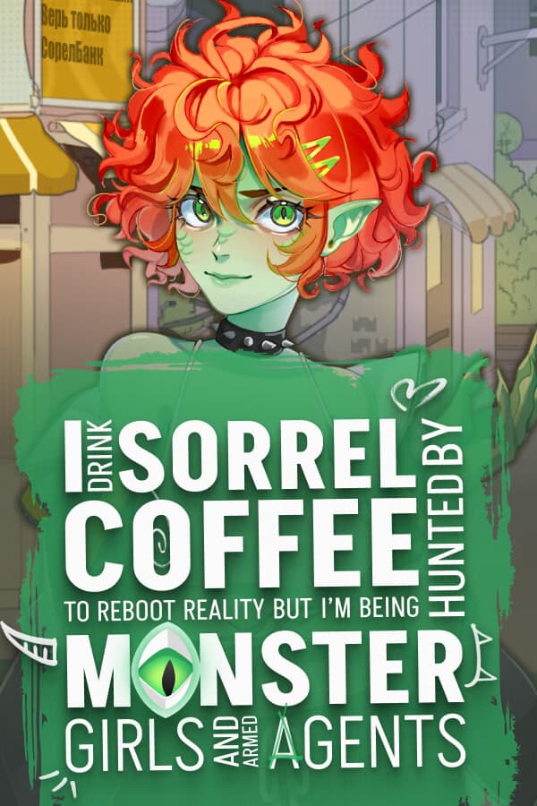 I drink Sorrel Coffee to reboot reality, but I'm being hunted by Monster Girls and armed agents cover