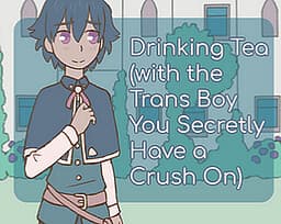 Drinking Tea (with the Trans Boy You Secretly Have a Crush On) cover