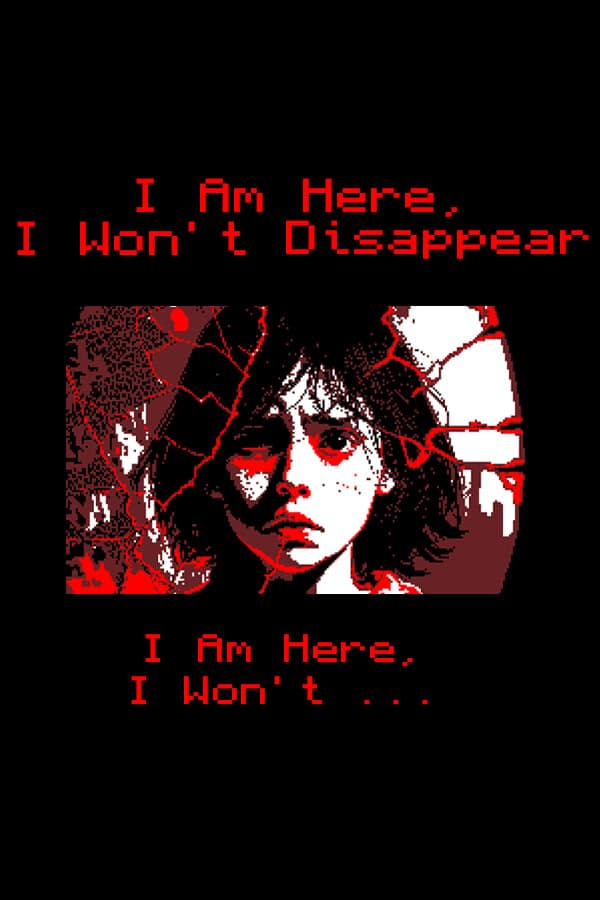 I Am Here, I Won't Disappear. I Am Here, I Won't... cover