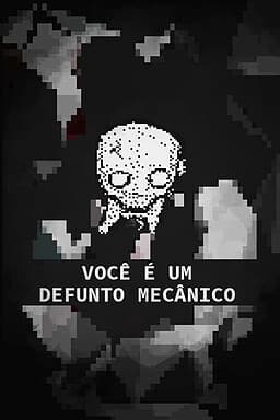 VOCÊ É UM DEFUNTO MECÂNICO cover