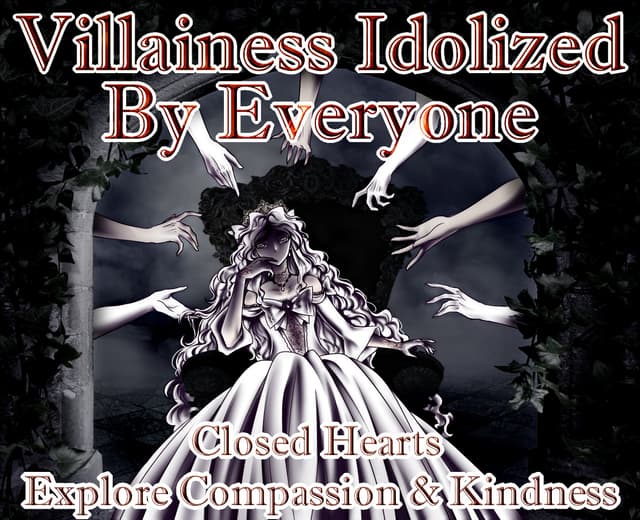 Villainess Idolized By Everyone: Closed Hearts Explore Compassion & Kindness cover