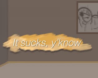 It sucks, y'know cover