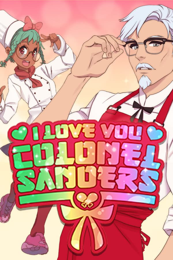 I Love You, Colonel Sanders! A Finger Lickin' Good Dating Simulator cover