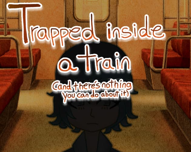 trapped inside a train (and there's nothing you can do about it) cover
