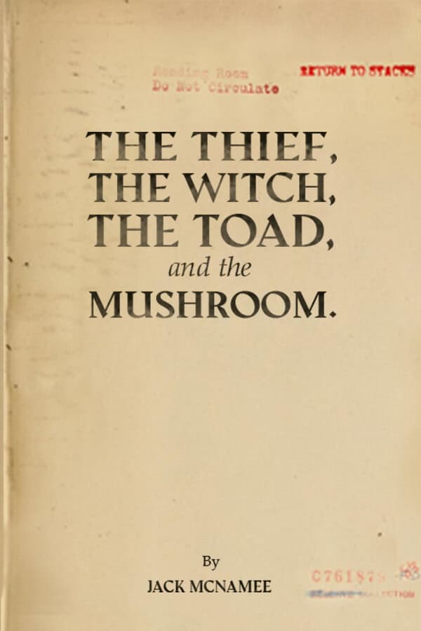 The Thief, the Witch, the Toad, and the Mushroom. cover
