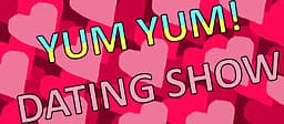 Yum Yum! Dating Show cover