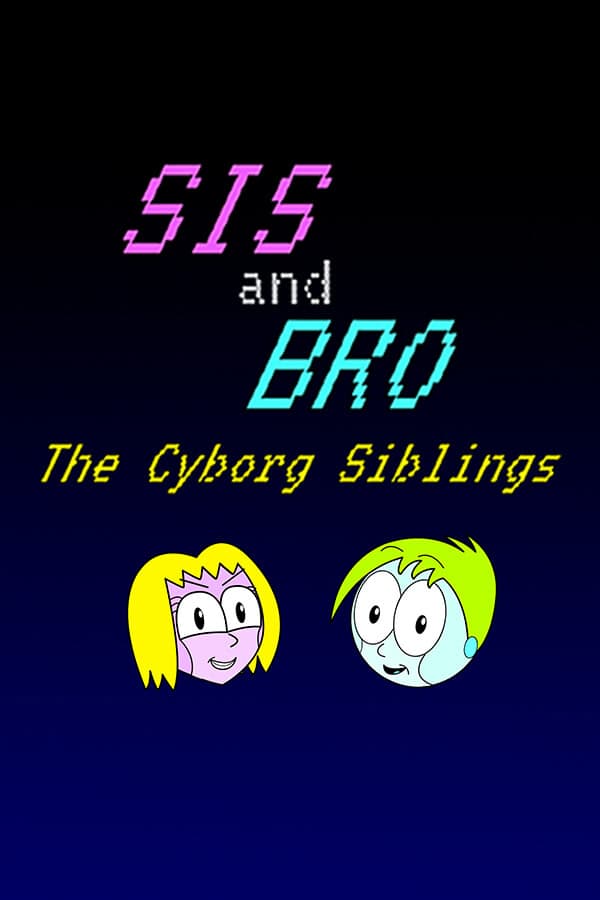 SIS and BRO: The Cyborg Siblings cover
