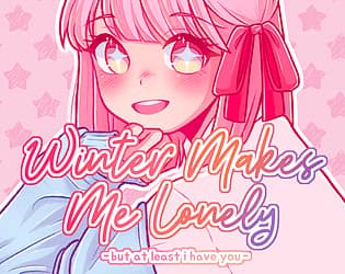 Winter Makes Me Lonely But At Least I Have You cover