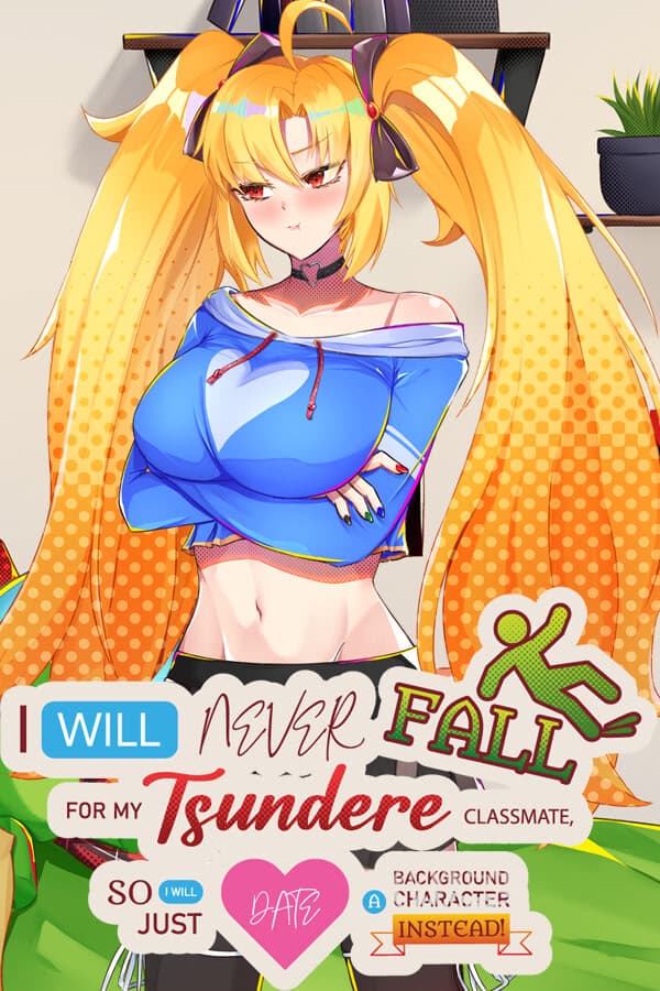 I Will Never Fall For My Tsundere Classmate, So I Will Just Date A Background Character Instead! cover