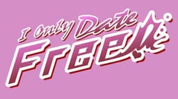 I Only Date Free! cover