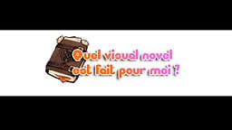 Quel Visual Novel est fait pour moi ? cover