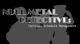 Null Metal Detective: Tactical Schedule Management cover