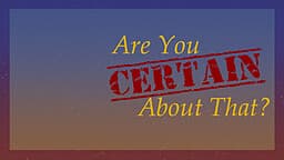 Are You Certain About That? cover