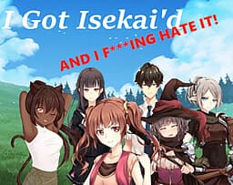 I Got Isekai'd AND I F***IN' HATE IT! cover