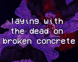 laying with the dead on broken concrete cover