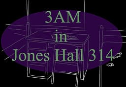 3am in Jones Hall 314 cover