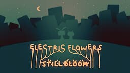 Electric Flowers Still Bloom cover