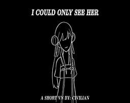 I Could Only See Her cover