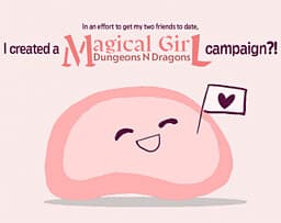 In an effort to get my two friends to date, I created a Magical Girl D&D campaign?! cover