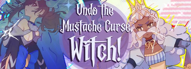 Undo the Mustache Curse, Witch! cover