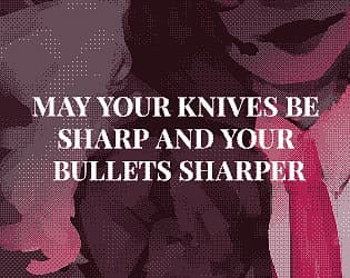 may your knives be sharp and your bullets sharper cover