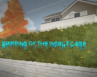 Dripping Of The Insect Cage cover