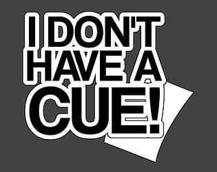 I Don't Have A Cue! cover