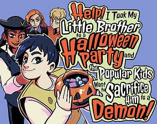 Help! I Took My Little Brother to a Halloween Party and the Popular Kids Want to Sacrifice Him to a Demon! cover