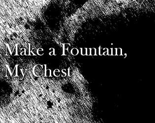 Make a Fountain, My Chest cover