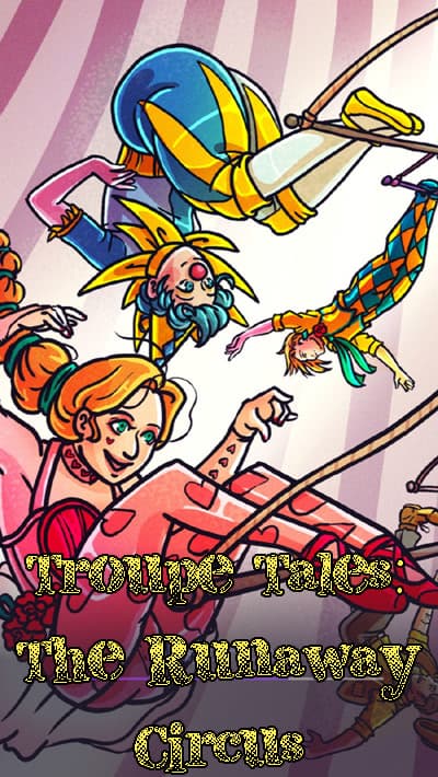Troupe Tales: The Runaway Circus cover