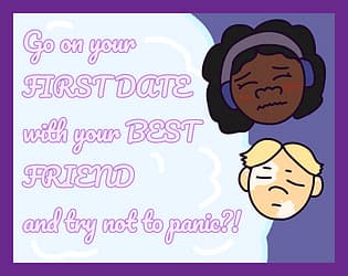 Go on your FIRST DATE with your BEST FRIEND and try not to panic?! cover