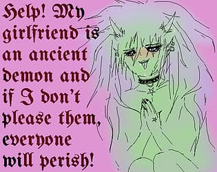 Help! My girlfriend is an ancient demon and if I don't please them, everyone will perish! cover