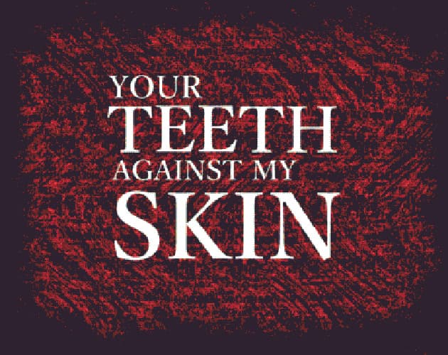 YOUR TEETH AGAINST MY SKIN cover