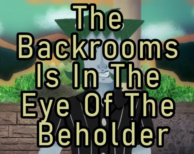 The Backrooms Is In The Eye Of The Beholder cover
