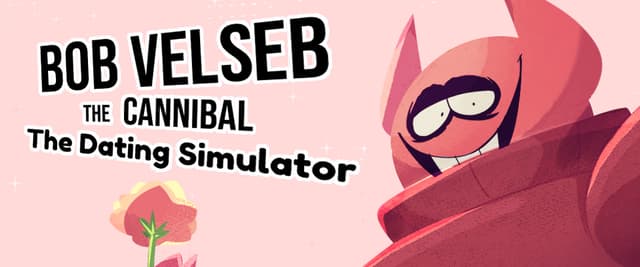 Bob Velseb the Cannibal the Dating Simulator cover