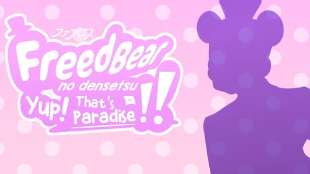 フナフペニス~ Freed Bear - no densetsu - Yup! Thats Paradise!! cover
