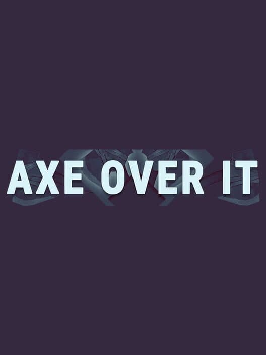 Axe Over It cover
