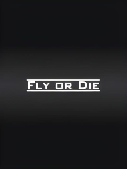 Fly Or Die cover
