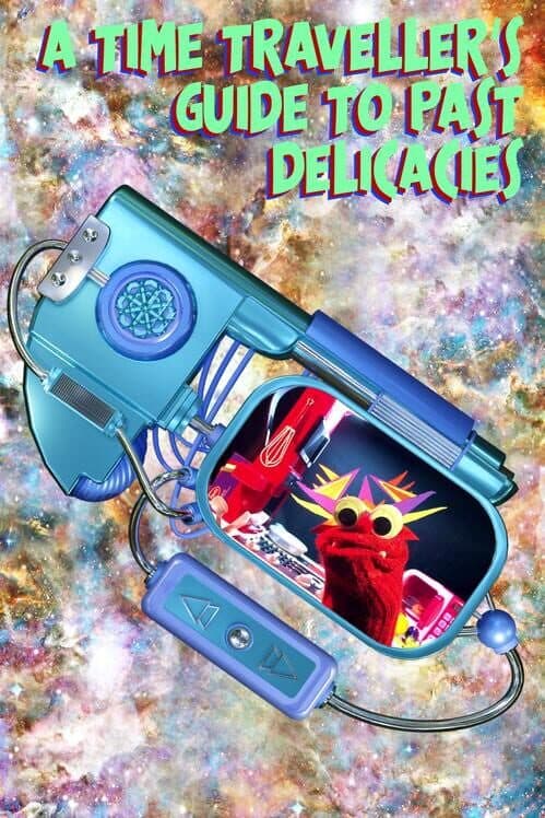 A Time Traveller's Guide to Past Delicacies cover