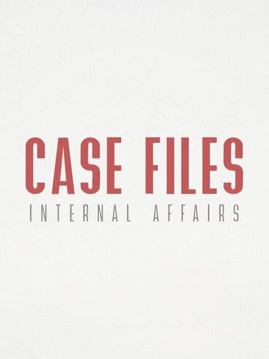 Case Files: Internal Affairs cover