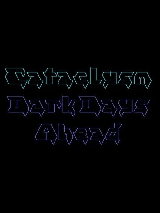 Cataclysm: Dark Days Ahead cover