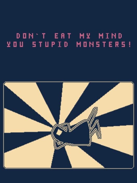 Don't Eat My Mind You Stupid Monsters! cover
