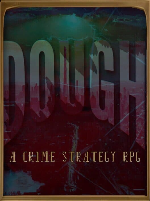 Dough: A Crime Strategy RPG cover