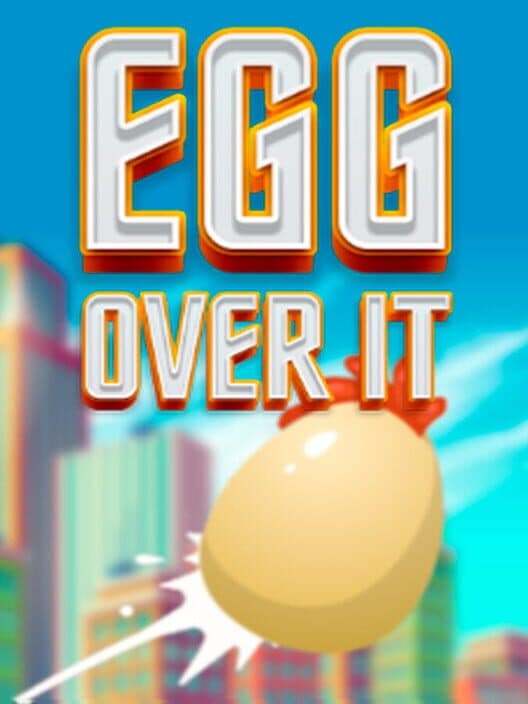 Egg Over It: Fall Flat From the Top cover