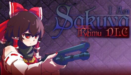 I am Sakuya: Touhou FPS Game - Reimu cover