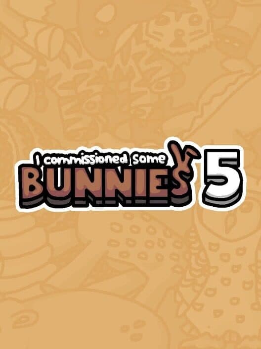 I Commissioned Some Bunnies 5 cover
