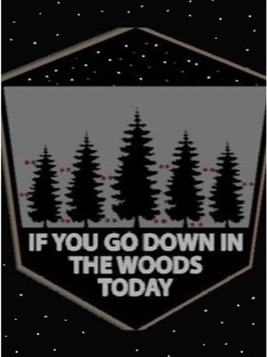 If You Go Down in the Woods Today cover
